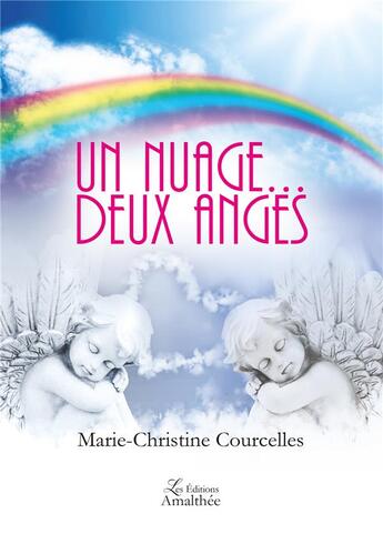 Couverture du livre « Un nuage... deux anges » de Marie-Christine Courcelles aux éditions Amalthee