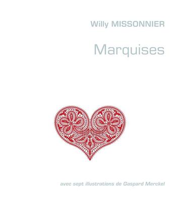 Couverture du livre « Marquises » de Willy Missonnier aux éditions Books On Demand