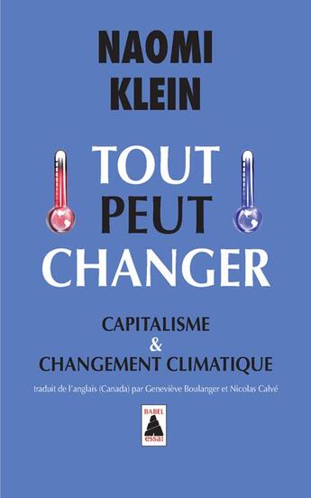 Couverture du livre « Tout peut changer ; capitalisme et changement climatique » de Naomi Klein aux éditions Actes Sud