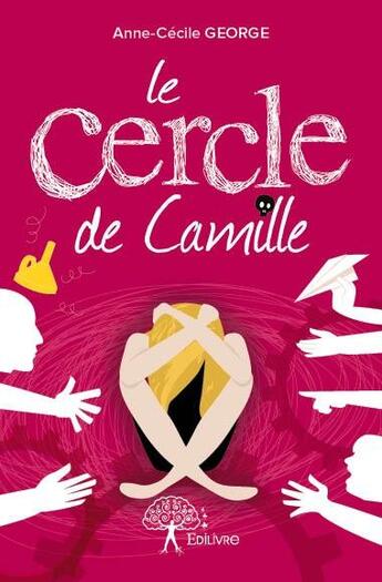 Couverture du livre « Le cercle de Camille » de Anne-Cecile George aux éditions Edilivre