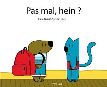 Couverture du livre « Pas mal, hein ? » de Sylvain Diez et Alice Bassie aux éditions Frimousse