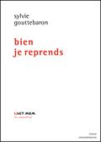 Couverture du livre « Bien, je reprends » de Sylvie Gouttebaron aux éditions Act Mem