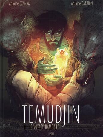 Couverture du livre « Temudjin Tome 2 : le voyage immobile » de Antoine Ozanam et Antoine Carrion aux éditions Daniel Maghen