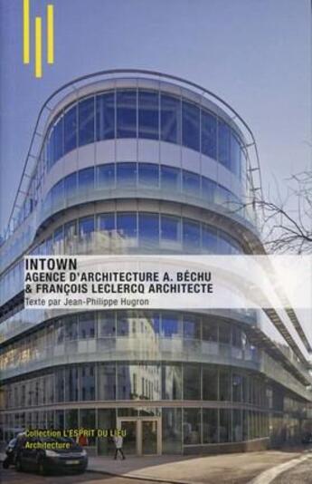 Couverture du livre « Intown ; agence d'architecture A. Bréchu et François Leclercq architecte » de Hugron Jean-Philippe aux éditions Archibooks