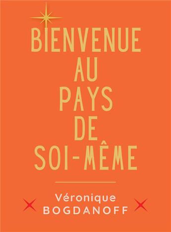 Couverture du livre « Bienvenue au pays de soi-même » de Veronique Bogdanoff aux éditions Symbiose