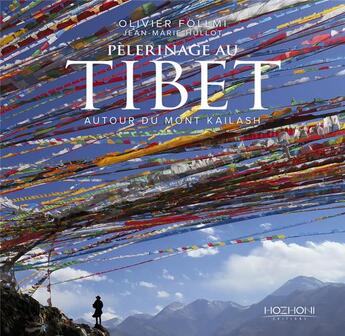 Couverture du livre « Pèlerinage au Tibet » de Olivier Follmi et Jean-Marie Hullot aux éditions Hozhoni