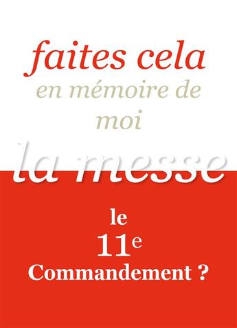 Couverture du livre « Faites cela en mémoire de moi ; la messe est pour tous » de Jean-Jacques Fortunat aux éditions Saint Jude