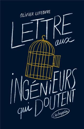 Couverture du livre « Lettre aux ingenieurs qui doutent » de Olivier Lefebvre aux éditions L'echappee