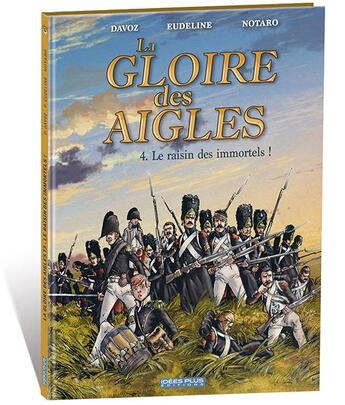 Couverture du livre « La gloire des aigles Tome 4 : Le raisin des immortels ! » de Philippe Eudeline et Pascal Davoz aux éditions Idees Plus