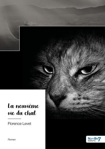 Couverture du livre « La neuvieme vie du chat » de Florence Levet aux éditions Nombre 7