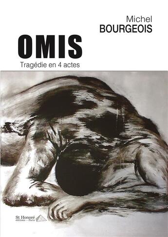 Couverture du livre « Omis - tragedie en 4 actes » de Michel Bourgeois aux éditions Saint Honore Editions