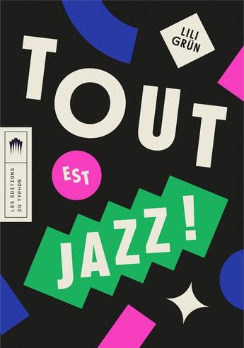 Couverture du livre « Tout est jazz ! » de Lili Grun aux éditions Editions Du Typhon