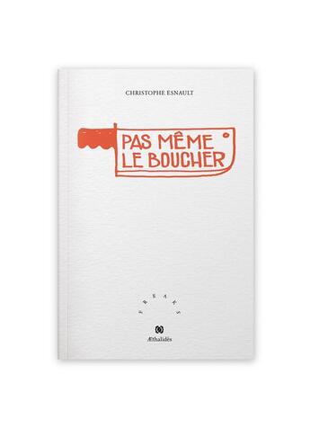 Couverture du livre « Pas même le boucher » de Christophe Esnault aux éditions Aethalides