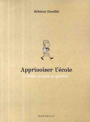 Couverture du livre « Apprivoiser l'école » de Duvillie-R aux éditions Marabout