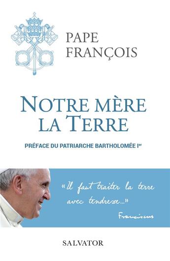 Couverture du livre « Notre mère la Terre » de Pape Francois aux éditions Salvator