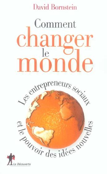 Couverture du livre « Comment changer le monde » de David Bornstein aux éditions La Decouverte