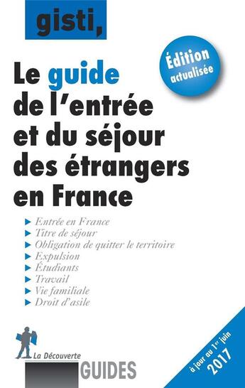 Couverture du livre « Guide de l'entrée et du séjour des étrangers en France » de  aux éditions La Decouverte