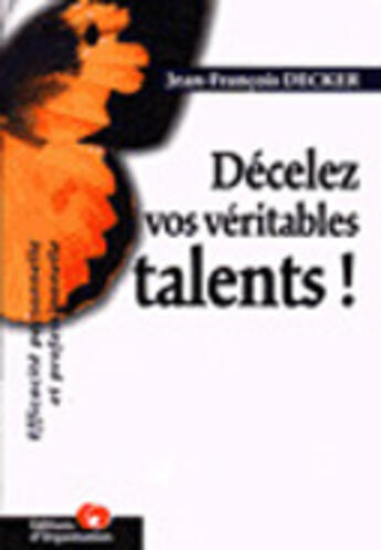 Couverture du livre « Decelez Vos Veritables Talents » de Jean-François Decker aux éditions Organisation