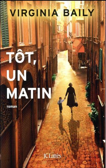 Couverture du livre « Tôt, un matin » de Virginia Baily aux éditions Lattes