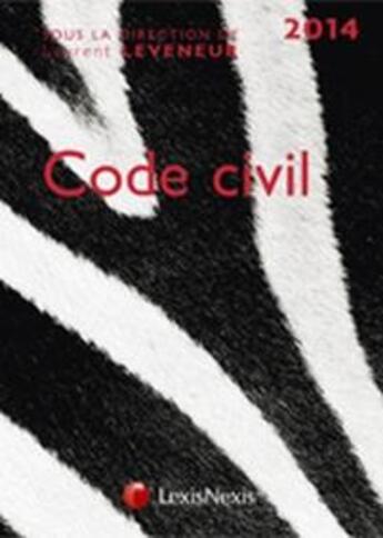 Couverture du livre « Code civil zèbre (édition 2014) » de Laurent Leveneur aux éditions Lexisnexis