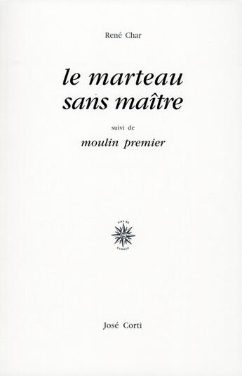 Couverture du livre « Le marteau sans maître ; moulin premier » de René Char aux éditions Corti