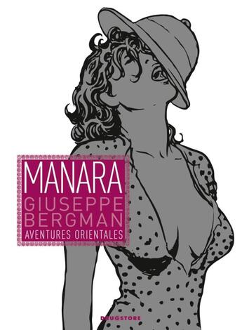 Couverture du livre « Giuseppe Bergman Tome 3 : aventures orientales » de Milo Manara aux éditions Drugstore