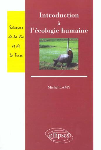 Couverture du livre « Introduction a l'ecologie humaine » de Michel Lamy aux éditions Ellipses