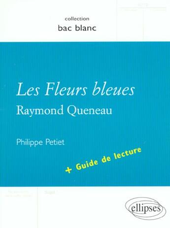 Couverture du livre « Queneau les fleurs bleues plus guide de lecture » de Petiet aux éditions Ellipses