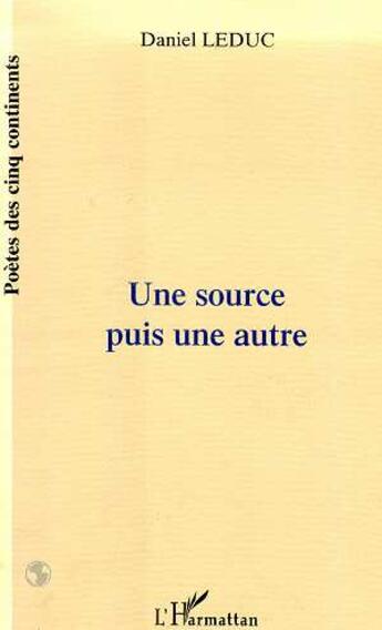 Couverture du livre « Source (une) puis une autre » de Daniel Leduc aux éditions L'harmattan