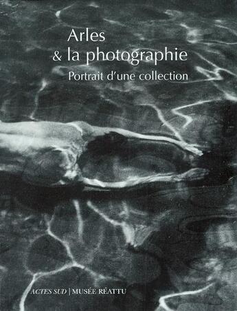 Couverture du livre « Arles et la photographie » de Collectif/Moutashar aux éditions Actes Sud