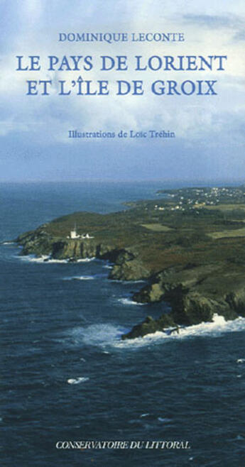 Couverture du livre « Le pays de Lorient et l'île de Groix » de Leconte Dominique et Loic Trehin aux éditions Actes Sud