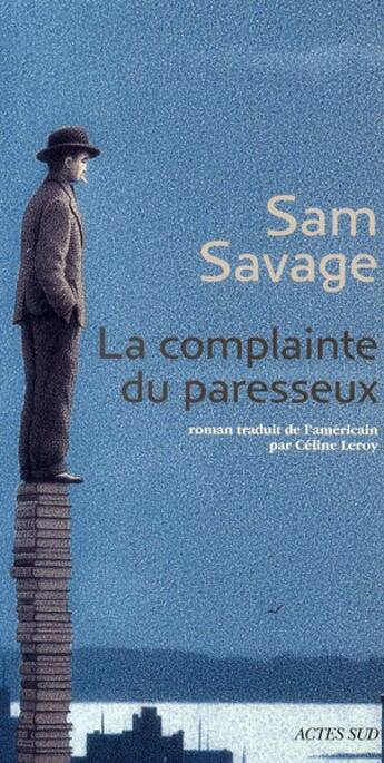 Couverture du livre « La complainte du paresseux » de Sam Savage aux éditions Actes Sud