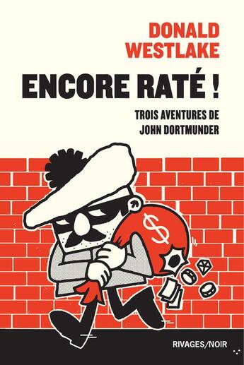 Couverture du livre « Encore raté ! trois aventures de John Dortmunder » de Donald E. Westlake aux éditions Rivages