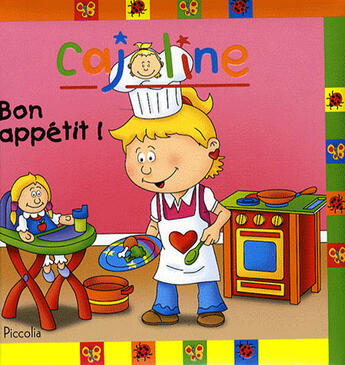 Couverture du livre « Cajoline ; bon appétit ! » de  aux éditions Piccolia