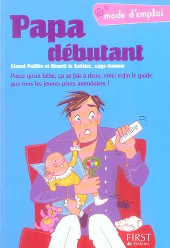 Couverture du livre « Papa Debutant Mode D'Emploi » de Lionel Pailles et Benoit Le Goedec aux éditions First