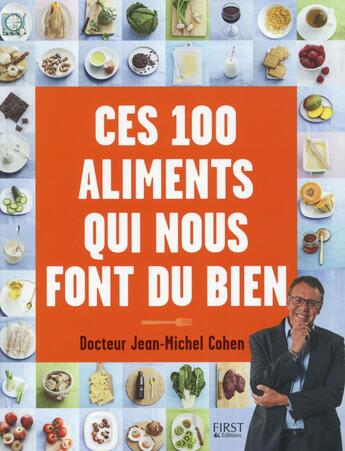 Couverture du livre « Ces 100 aliments qui nous font du bien » de Jean-Michel Cohen aux éditions First