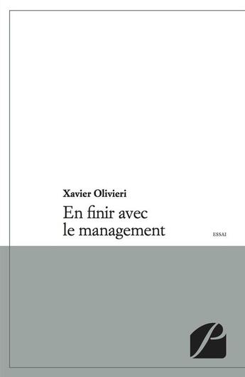 Couverture du livre « En finir avec le management » de Xavier Olivieri aux éditions Editions Du Panthéon