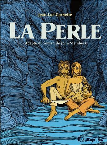 Couverture du livre « La perle » de Cornette Jean Luc et John Steinbeck aux éditions Futuropolis