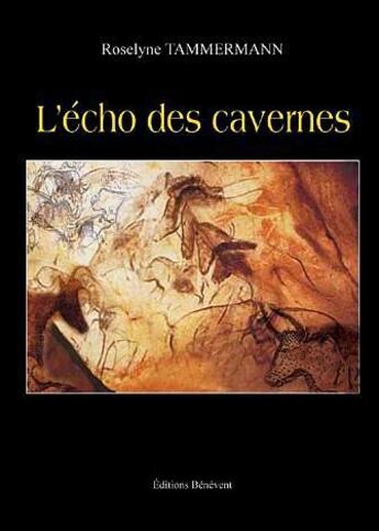 Couverture du livre « L'écho des cavernes » de Roselyne Tammermann aux éditions Benevent