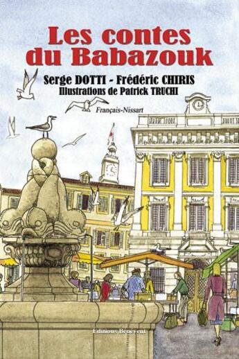 Couverture du livre « Les contes du Babazouk » de Serge Dotti et Frederic Chiris aux éditions Benevent