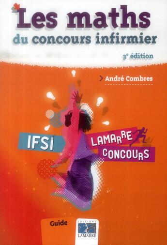 Couverture du livre « Les maths du concours infirmier (3e édition) » de Andre Combres aux éditions Lamarre