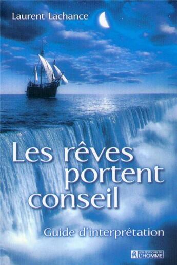 Couverture du livre « Les rêves portent conseil » de Laurent Lachance aux éditions Editions De L'homme