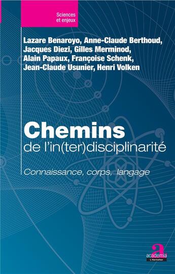 Couverture du livre « Chemins de l'in(ter)disciplinarité ; connaissance, corps, langage » de  aux éditions Academia