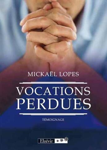 Couverture du livre « Vocations perdues » de Mickael Lopes aux éditions Elzevir