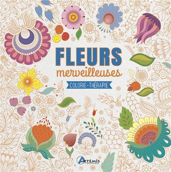 Couverture du livre « Fleurs merveilleuses » de  aux éditions Artemis