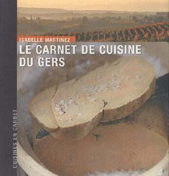 Couverture du livre « Le carnet de cuisine du Gers » de Isabelle Martinez aux éditions Sud Ouest Editions