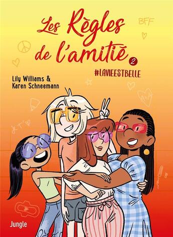 Couverture du livre « Les règles de l'amitié Tome 2 : #Laviestbelle » de Lily Williams et Karen Schneemann aux éditions Jungle