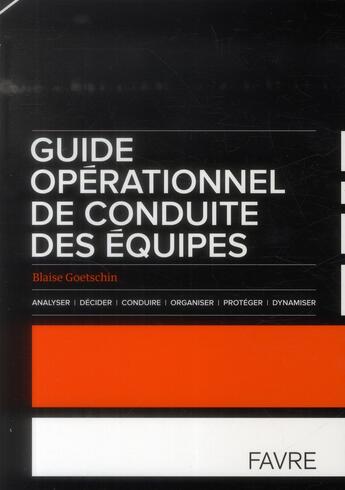 Couverture du livre « Guide opérationnel de conduite des équipes » de Blaise Goetschin aux éditions Favre