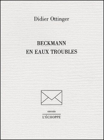 Couverture du livre « Beckmann en eaux troubles » de Didier Ottinger aux éditions L'echoppe