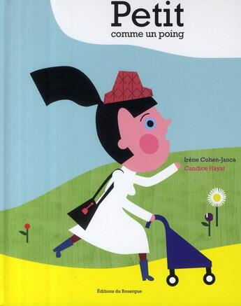 Couverture du livre « Petit comme un poing » de Hayat Candice et Cohen-Janca Irene aux éditions Rouergue